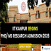 IIT Kanpur PhD/MS Research Admission 2026; Apply by November 10